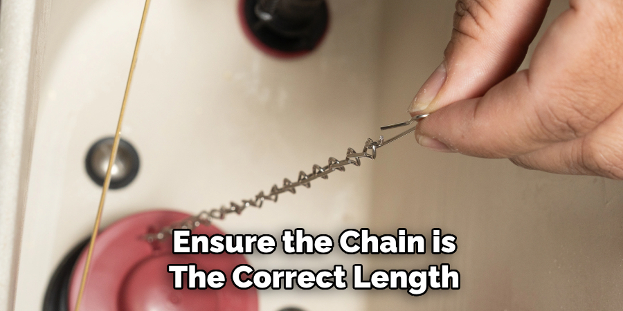 Ensure the Chain is 
The Correct Length