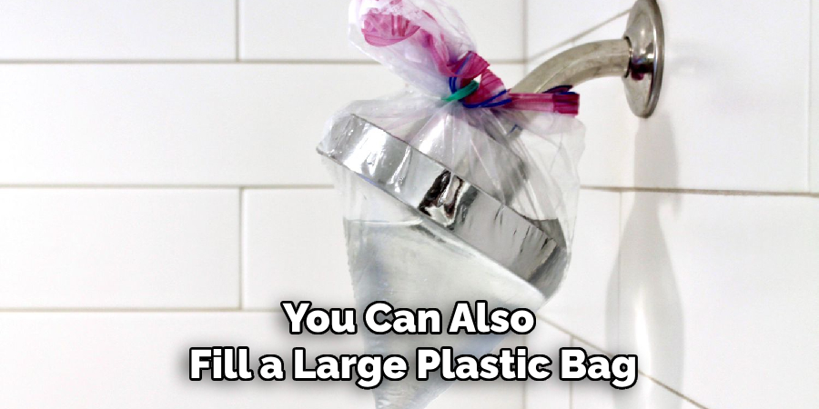 You Can Also 
Fill a Large Plastic Bag