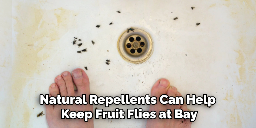 Natural Repellents Can Help 
Keep Fruit Flies at Bay