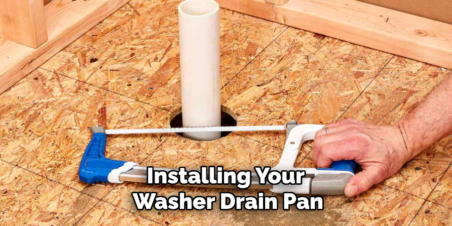 Installing Your 
Washer Drain Pan