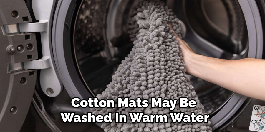 Cotton Mats May Be
 Washed in Warm Water