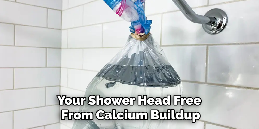 Your Shower Head Free 
From Calcium Buildup