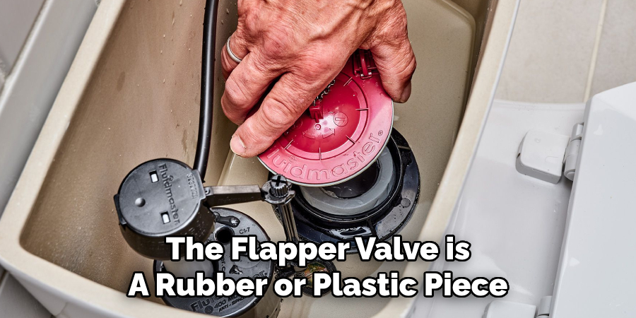 The Flapper Valve is A Rubber or Plastic Piece