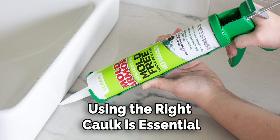 Using the Right 
Caulk is Essential