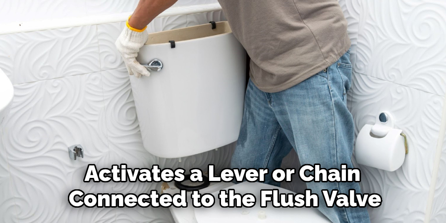 Activates a Lever or Chain Connected to the Flush Valve