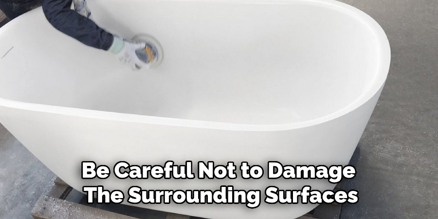 Be Careful Not to Damage the Surrounding Surfaces