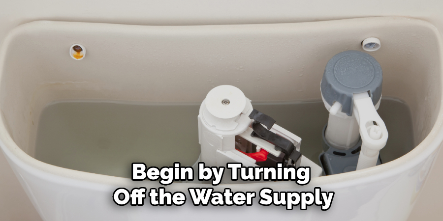 Begin by Turning Off the Water Supply