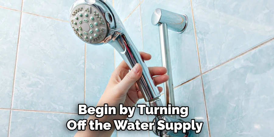 Begin by Turning Off the Water Supply