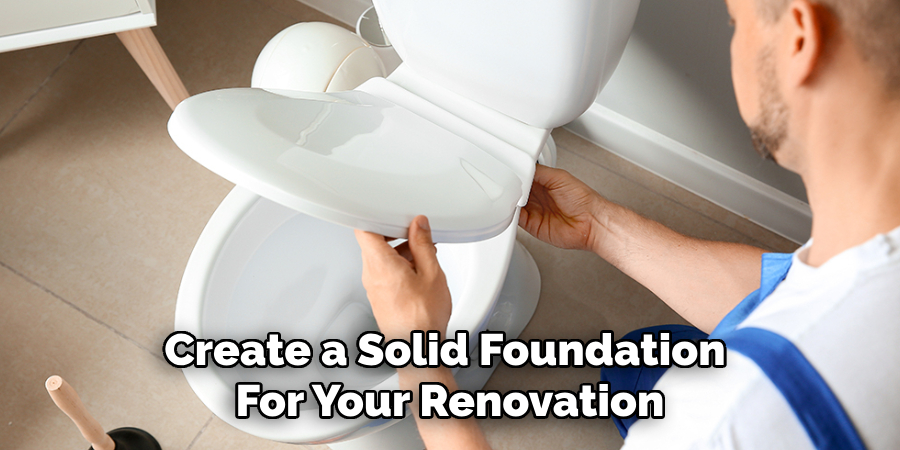 Create a Solid Foundation for Your Renovation