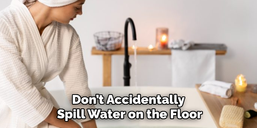 Don’t Accidentally Spill Water on the Floor