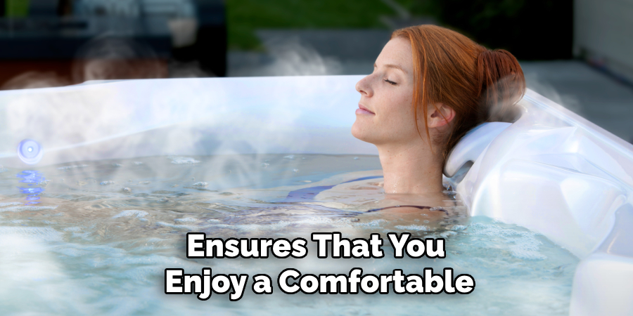 Ensures That You Enjoy a Comfortable