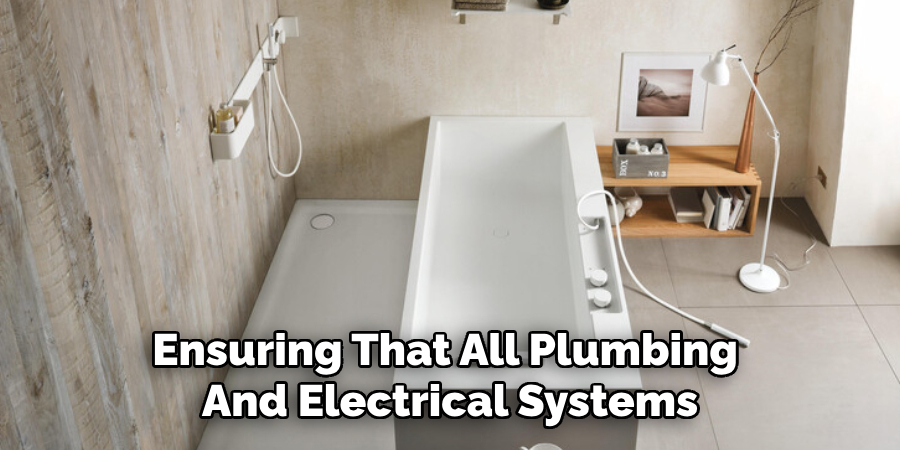 Ensuring That All Plumbing and Electrical Systems