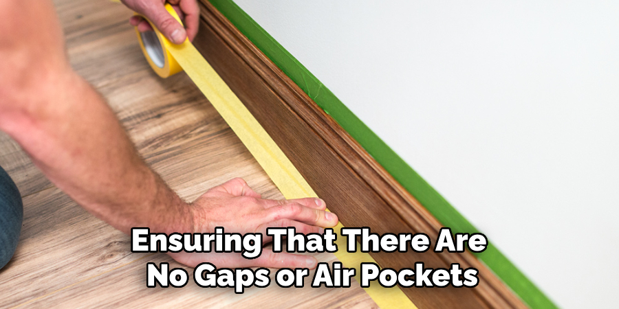 Ensuring That There Are No Gaps or Air Pockets