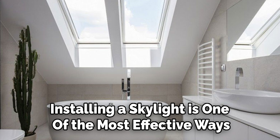 Installing a Skylight is One of the Most Effective Ways