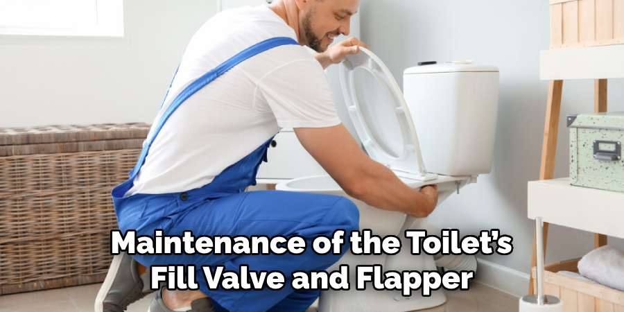 Maintenance of the Toilet’s Fill Valve and Flapper 