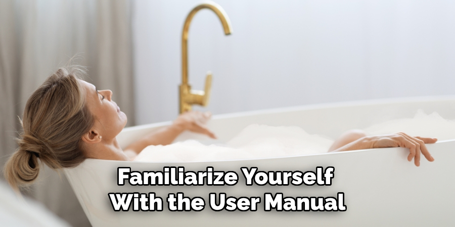 Familiarize Yourself With the User Manual