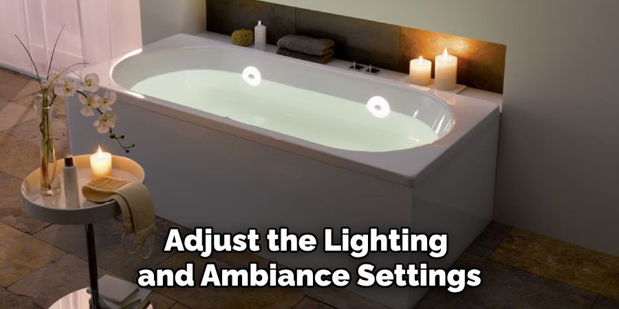 Adjust the Lighting and Ambiance Settings