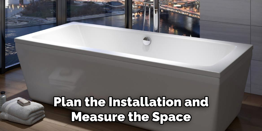 Plan the Installation and Measure the Space