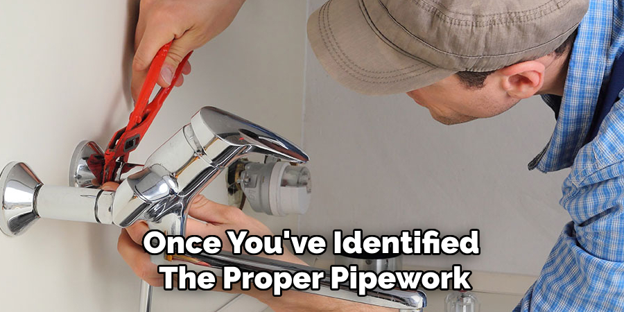 Once You've Identified the Proper Pipework