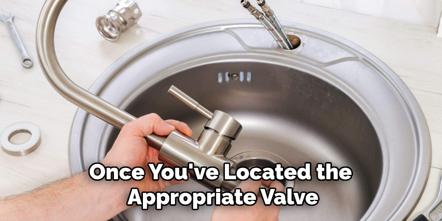 Once You've Located the Appropriate Valve