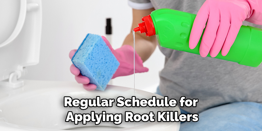 Regular Schedule for Applying Root Killers