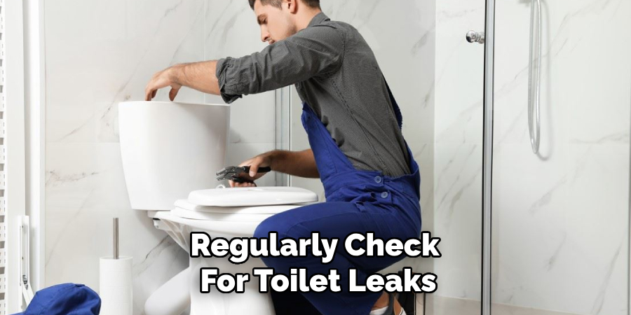 Regularly Check for Toilet Leaks