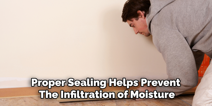 Proper Sealing Helps Prevent the Infiltration of Moisture