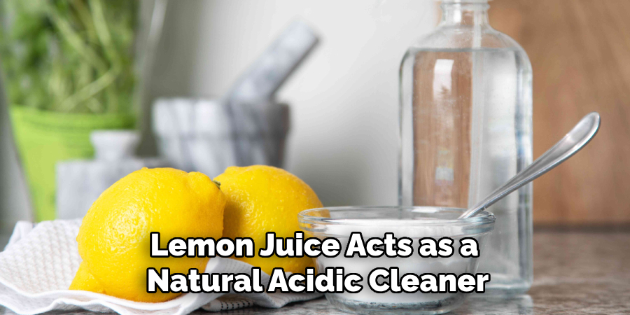 Lemon Juice Acts as a Natural Acidic Cleaner