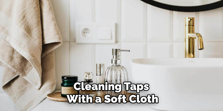 Cleaning Taps With a Soft Cloth