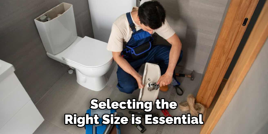 Selecting the Right Size is Essential 