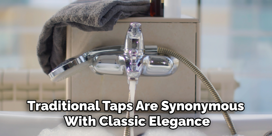 Traditional Taps Are Synonymous With Classic Elegance