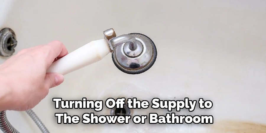 Turning Off the Supply to the Shower or Bathroom