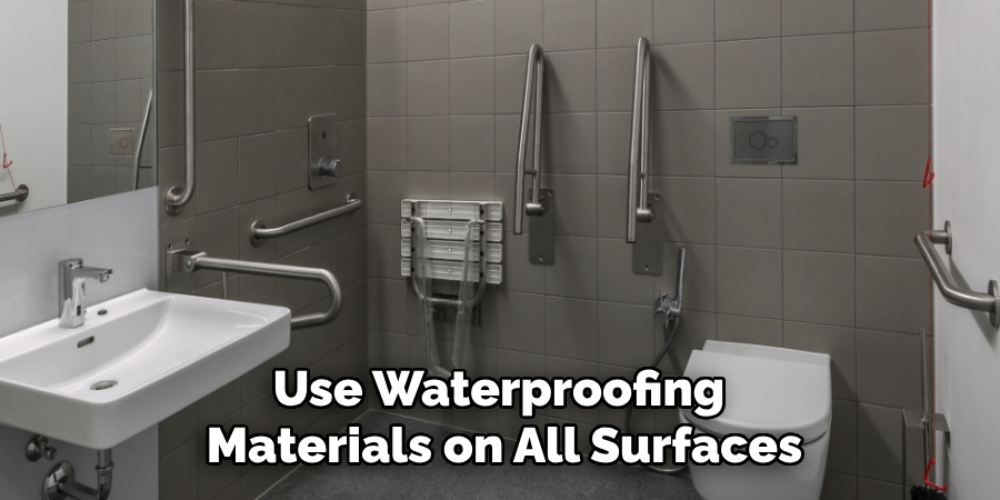 Use Waterproofing Materials on All Surfaces