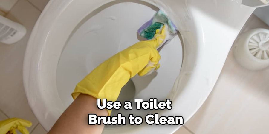 Use a Toilet Brush to Clean