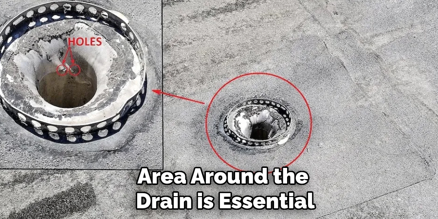 Area Around the Drain is Essential