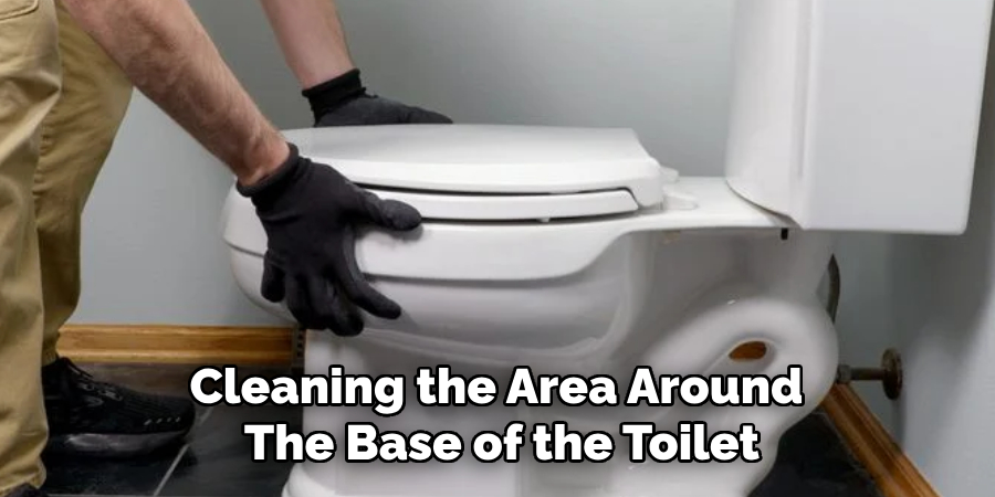 Cleaning the Area Around the Base of the Toilet