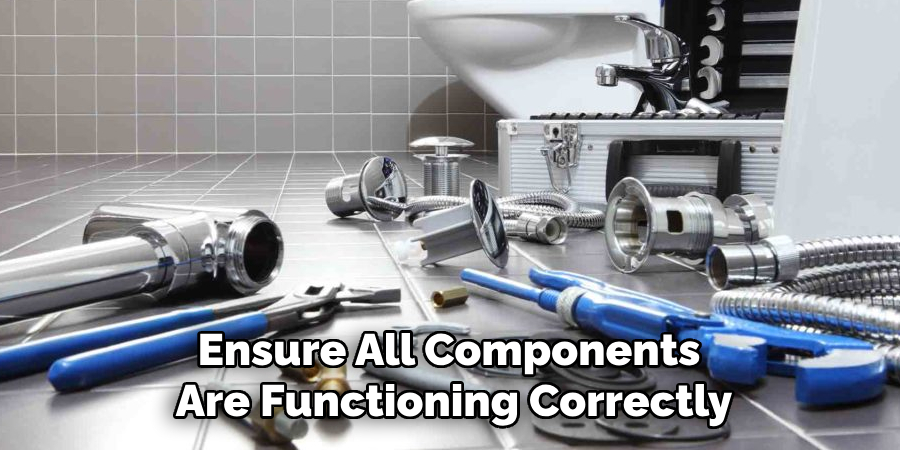 Ensure All Components Are Functioning Correctly