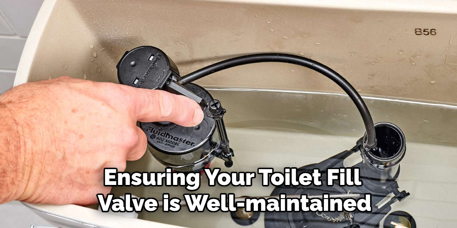 Ensuring Your Toilet Fill Valve is Well-maintained