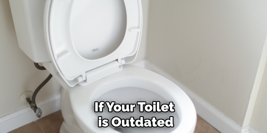 If Your Toilet is Outdated