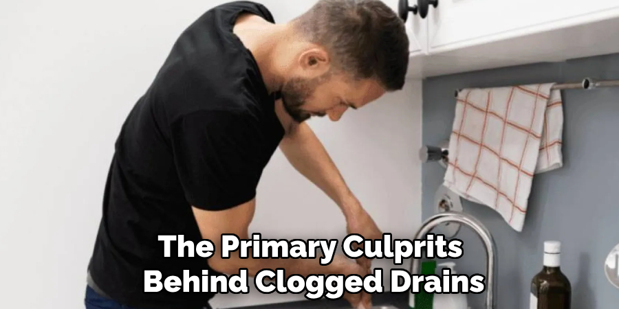 The Primary Culprits Behind Clogged Drains