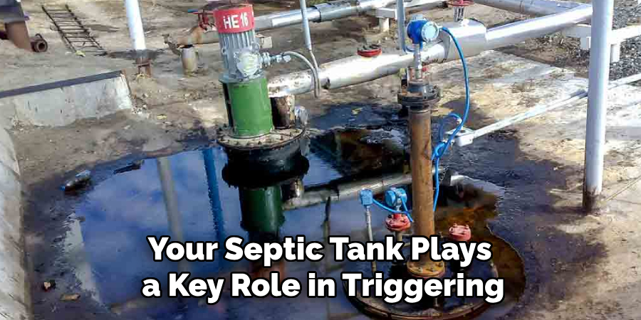 Your Septic Tank Plays a Key Role in Triggering