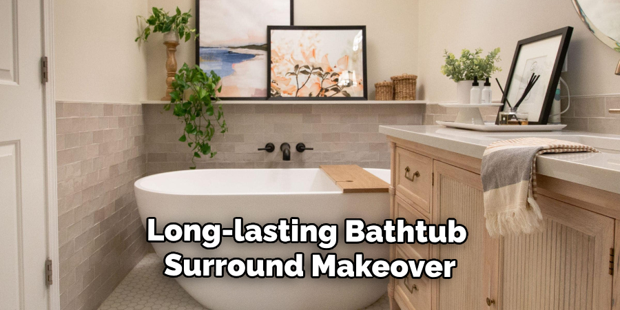 Long-lasting Bathtub
 Surround Makeover