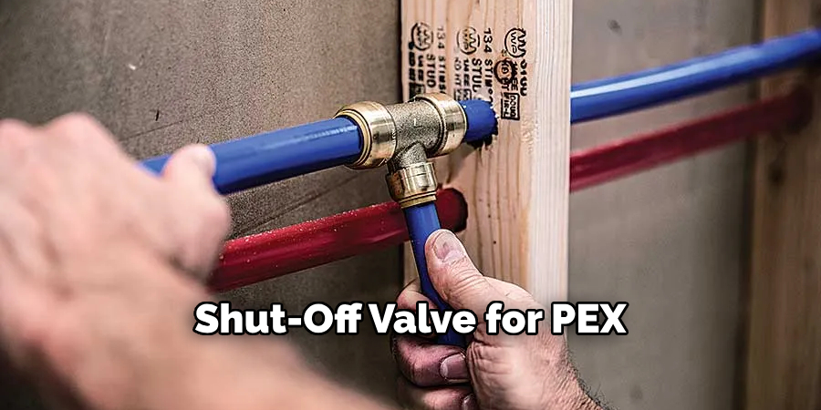 Shut-Off Valve for PEX