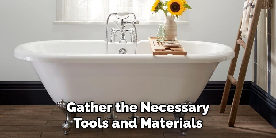 Gather the Necessary Tools and Materials