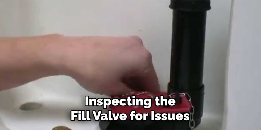 Inspecting the Fill Valve for Issues