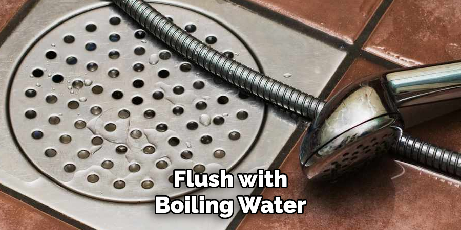 Flush with Boiling Water