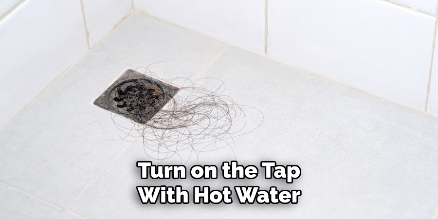 Turn on the Tap With Hot Water