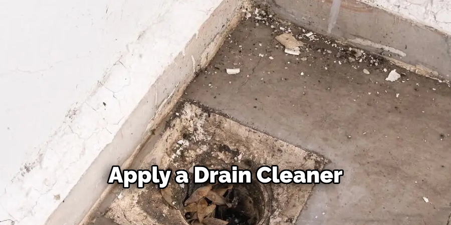 Apply a Drain Cleaner