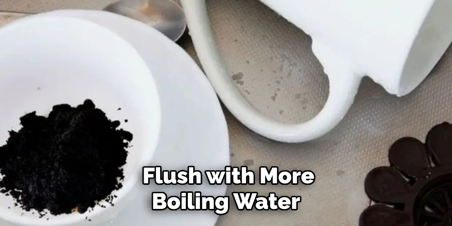 Flush with More Boiling Water