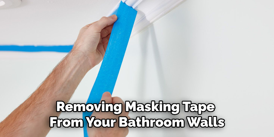 Removing Masking Tape 
From Your Bathroom Walls